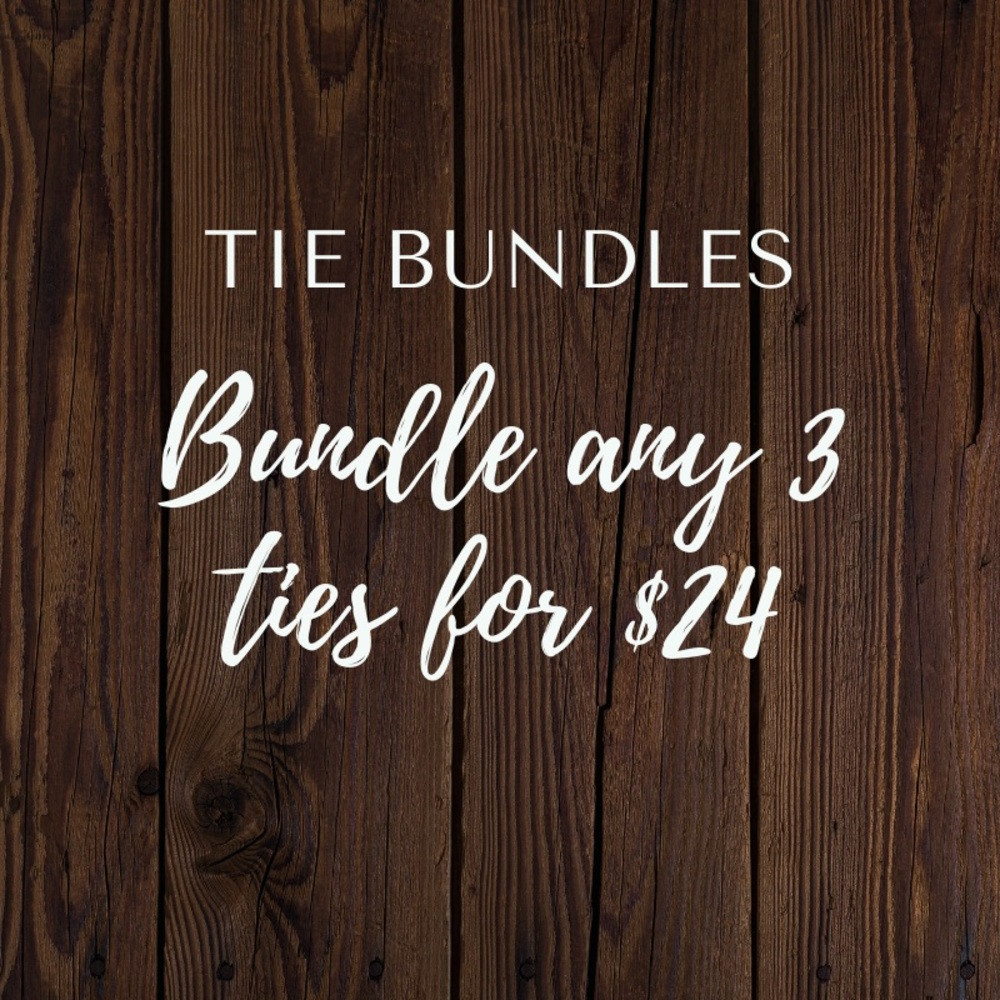 Tie Bundles! Any three ties for $24.
